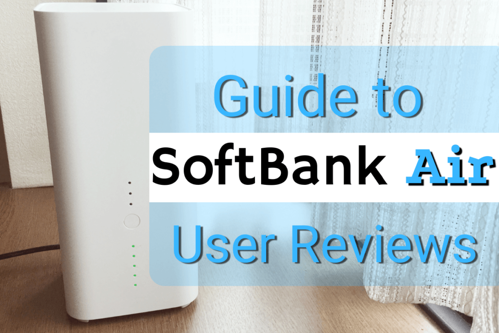 Guide to SoftBank Air | Prices, Reviews, and How to Apply