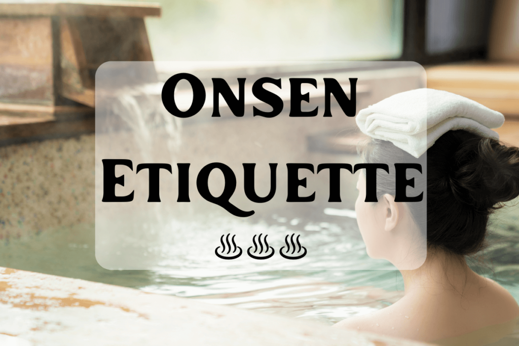 Onsen Etiquette | The Best Way to Enjoy Japanese Public Onsen Baths