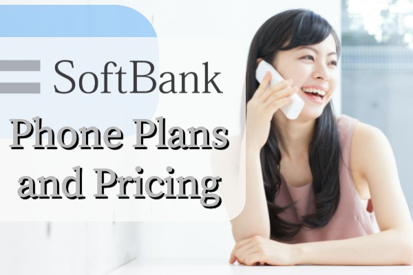 Guide to SoftBank Phone Plans | Prices, Speeds and How to Apply