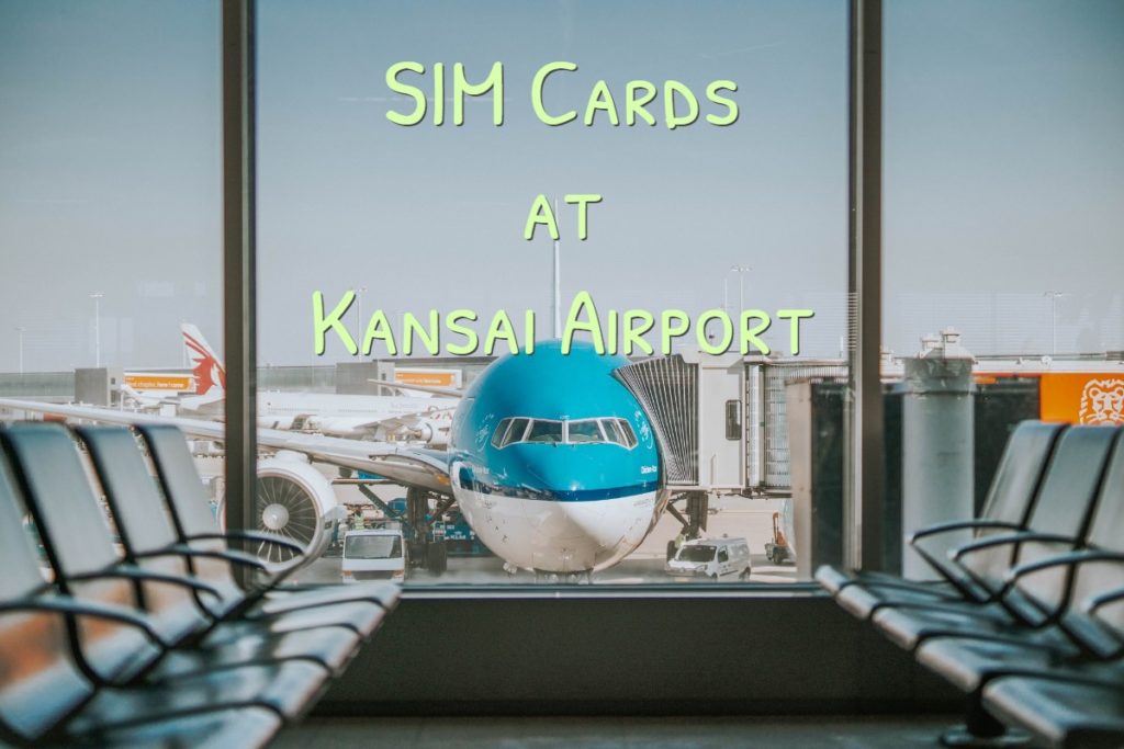 6 Best SIM Cards at Kansai Airport | Unlimited Data Options